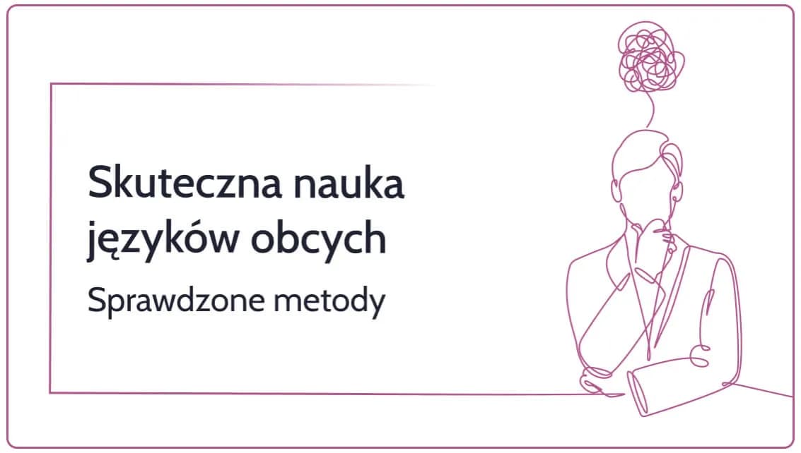 Jak uczyć się języków obcych? Skuteczne metody i narzędzia